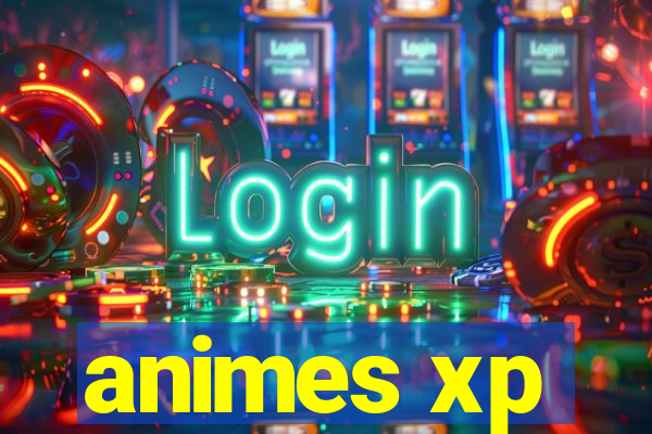 animes xp